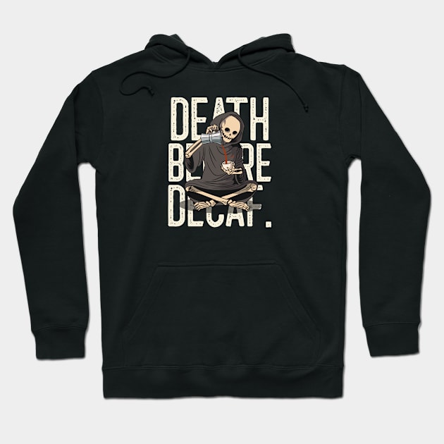 Death Before Decaf Hoodie by CANVAZSHOP